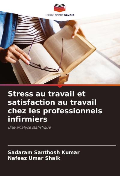 Stress au travail et satisfaction au travail chez les professionnels infirmiers