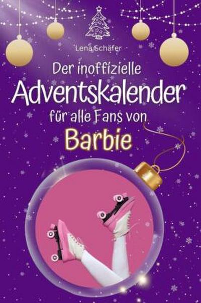 Der inoffizielle Adventskalender für alle Fans von Barbie