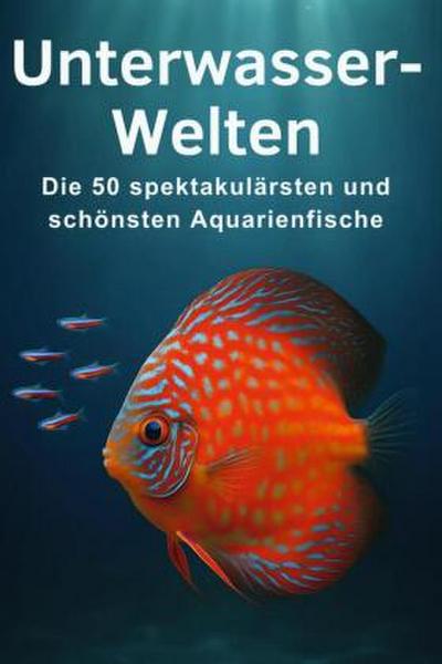 Unterwasser-Welten