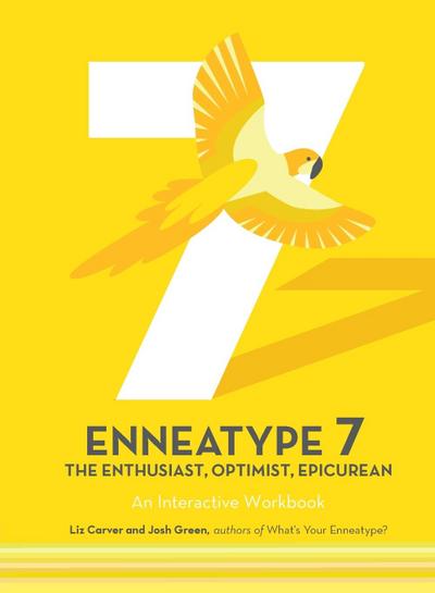 Enneatype 7: The Enthusiast, Optimist, Epicurean