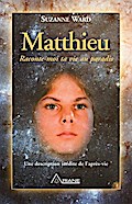 Matthieu, raconte-moi ta vie au paradis