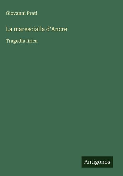 La marescialla d’Ancre