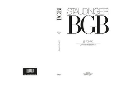 J. von Staudingers Kommentar zum Bürgerlichen Gesetzbuch mit Einführungsgesetz... / §§ 705-740