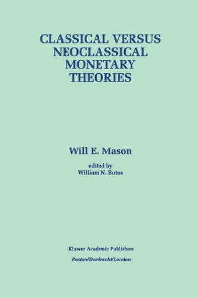 Classical versus Neoclassical Monetary Theories