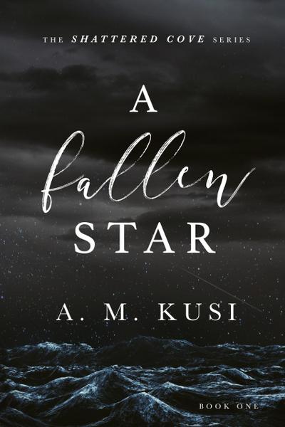 A Fallen Star: A Small Town Romance Novel (Shattered Cove Series Book 1)