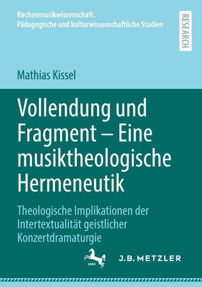 Vollendung und Fragment - Eine musiktheologische Hermeneutik