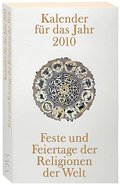 Kalender für das Jahr 2010: Feste und Feiertage der Religionen der Welt