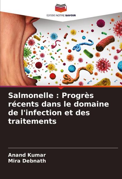 Salmonelle : Progrès récents dans le domaine de l’infection et des traitements
