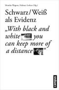 Schwarz-Weiß als Evidenz