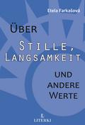 Über Stille, Langsamkeit und andere Werte