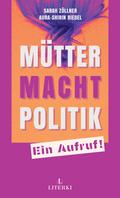 Mütter. Macht. Politik.