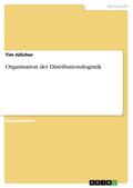Organisation der Distributionslogistik