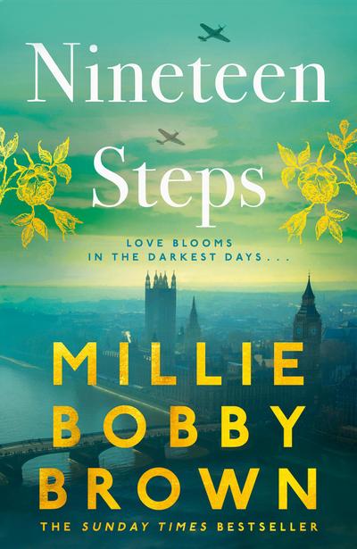 Nineteen Steps: The Sunday Times bestselling debut novel inspired by the true events of her family’s history, from global star Millie Bobby Brown