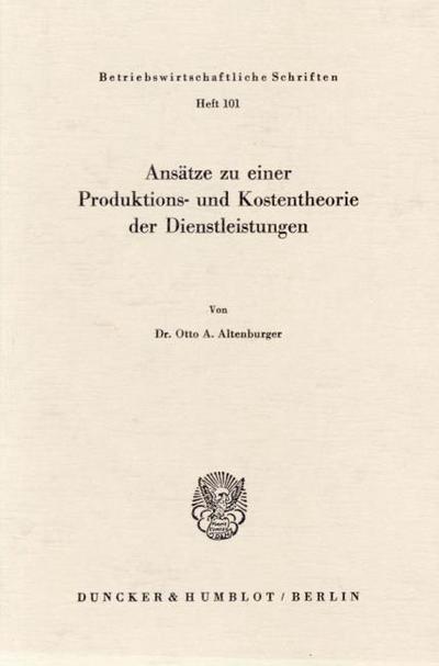 Ansätze zu einer Produktions- und Kostentheorie der Dienstleistungen.