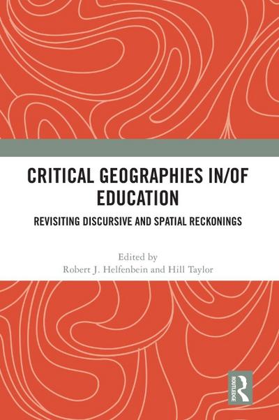 Critical Geographies in/of Education