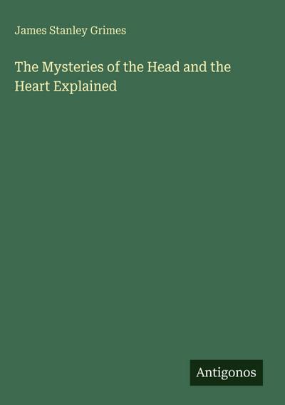 The Mysteries of the Head and the Heart Explained
