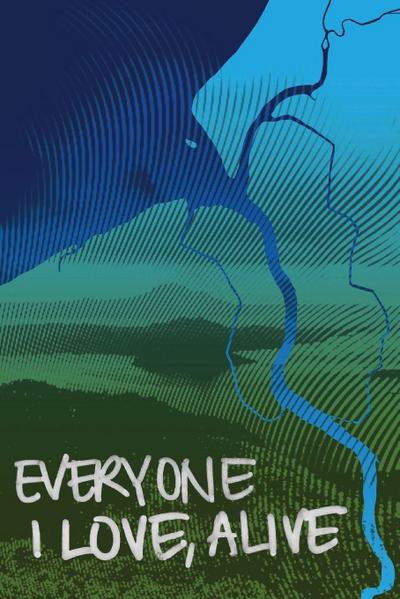 Everyone I Love, Alive
