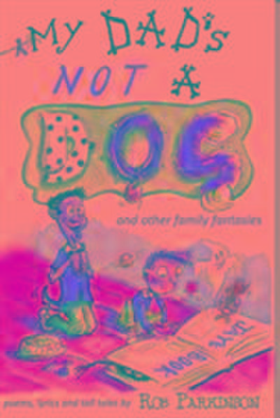 Parkinson, R: My Dad’s Not a Dog