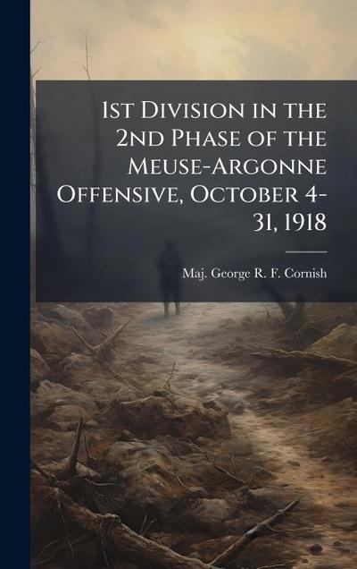 1st Division in the 2nd Phase of the Meuse-Argonne Offensive, October 4-31, 1918