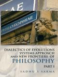 Dialectics of Evolutions          Systems Approach and New Frontiers of Philosophy