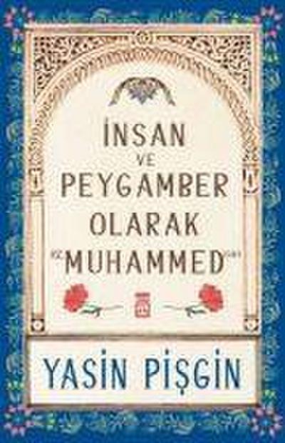 Insan ve Peygamber Olarak Hz. Muhammed sav