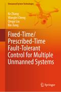 Fixed-Time/Prescribed-Time Fault-Tolerant Control for Multiple Unmanned Systems