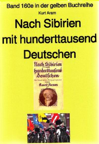 Kurt Aram: Nach Sibirien mit hunderttausend Deutschen