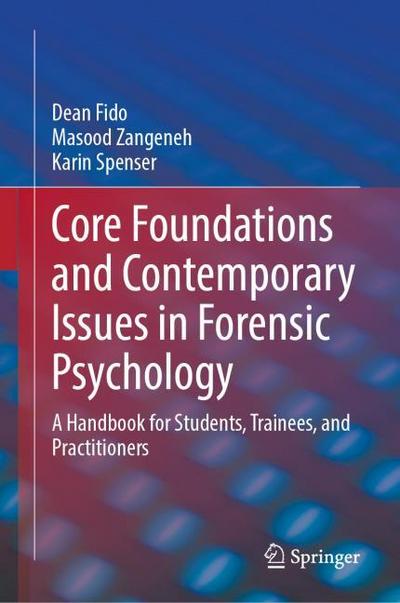 Core Foundations and Contemporary Issues in Forensic Psychology