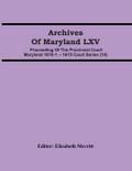 Archives Of Maryland LXV ; Proceeding Of The Provincial Court Maryland 1670-1 -- 1675 Court Series (10)