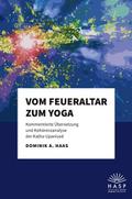 Vom Feueraltar zum Yoga