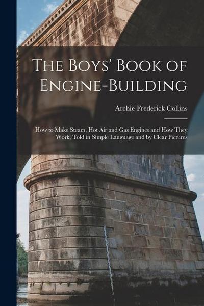 The Boys’ Book of Engine-Building
