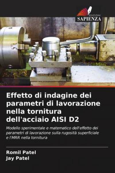 Effetto di indagine dei parametri di lavorazione nella tornitura dell’acciaio AISI D2