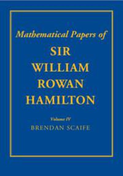 The Mathematical Papers of Sir William Rowan Hamilton