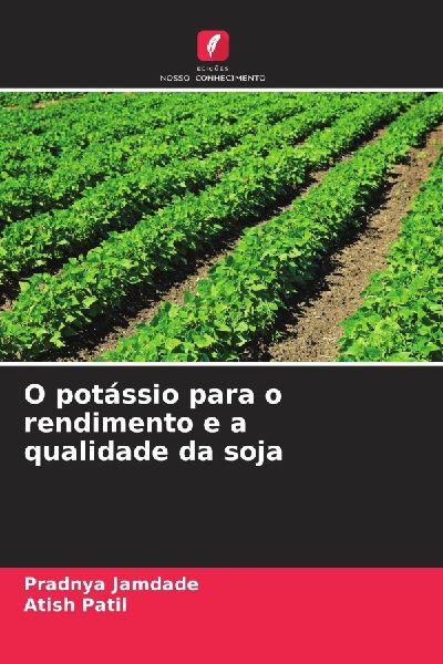 O potássio para o rendimento e a qualidade da soja