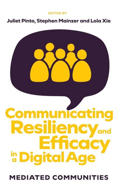 Communicating Resiliency and Efficacy in a Digital Age