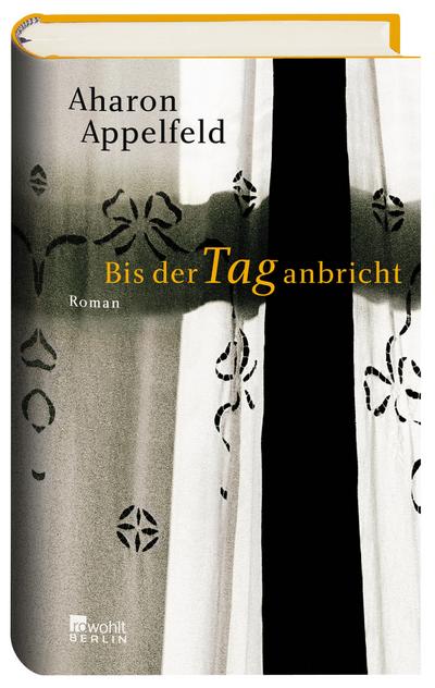Appelfeld, A.: Bis der Tag anbricht