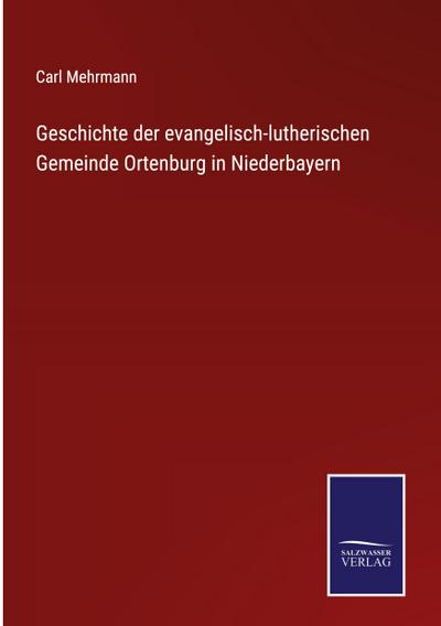 Geschichte der evangelisch-lutherischen Gemeinde Ortenburg in Niederbayern