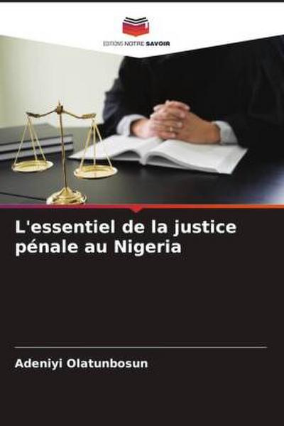 L’essentiel de la justice pénale au Nigeria