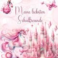 Meine liebsten Schulfreunde - Ein Ausfüllbuch für 