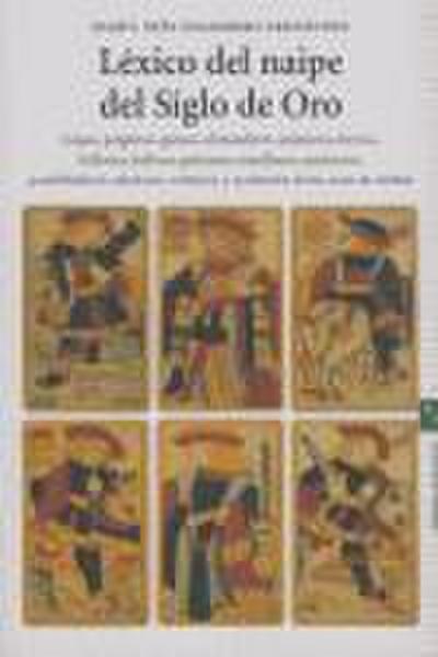 Léxico del naipe del siglo de oro : juegos, gariteros, gansos