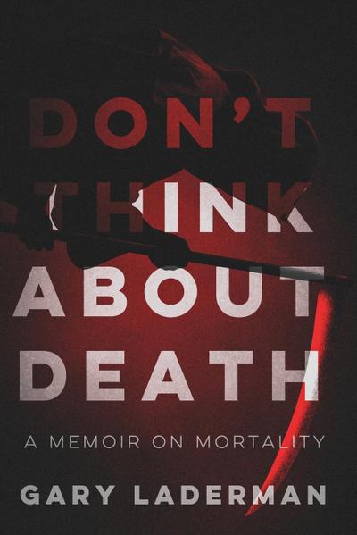 Don’t Think About Death