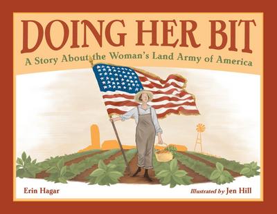 Doing Her Bit: A Story about the Woman’s Land Army of America