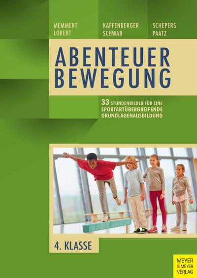 33 Stundenbilder für eine sportartübergreifende Grundlagenausbildung für die vierte Klasse