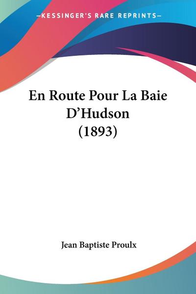 En Route Pour La Baie D’Hudson (1893)