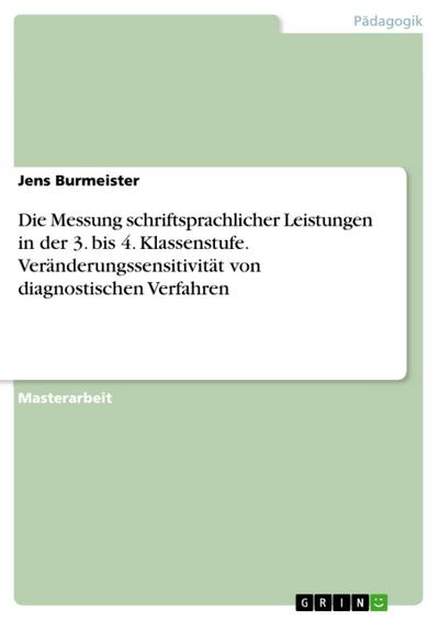 Die Messung schriftsprachlicher Leistungen in der 3. bis 4. Klassenstufe. Veränderungssensitivität von diagnostischen Verfahren