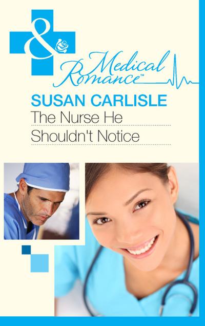 The Nurse He Shouldn’t Notice