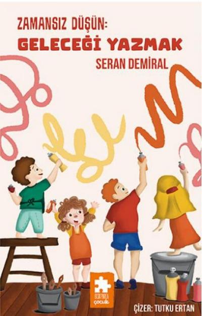 Zamansiz Düsün Gelecegi Yazmak