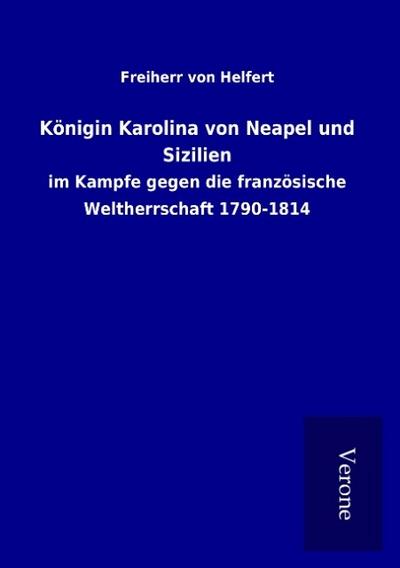 Königin Karolina von Neapel und Sizilien