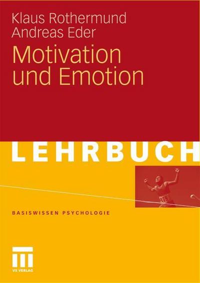 Allgemeine Psychologie: Motivation und Emotion
