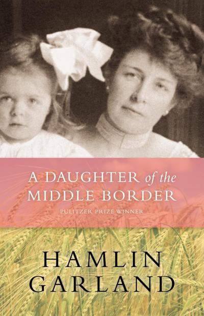 A Daughter of The Middle Border (eBook, EPUB) - Hamlin Garland